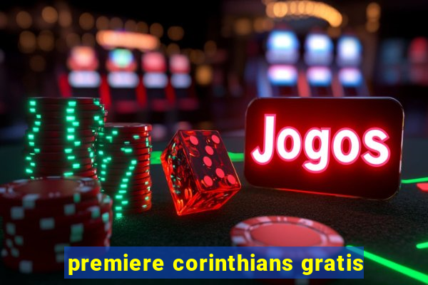 premiere corinthians gratis